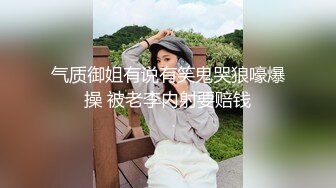 外围场 3000网约清纯女神 翘臀被抽插水声不断 精彩香艳佳作不断必看