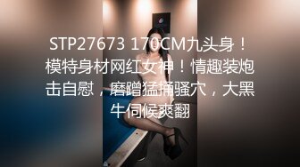 STP27014 酒店约操牛仔裤御姐，大长腿跪地深喉，拉着后入撞击，大肥臀骑乘位 VIP0600