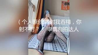   9分颜值美校花兼职女神，酒店激情操逼，扒掉内裤翘屁股掰穴，躺在身上揉捏奶子 ,美女全身瘫软