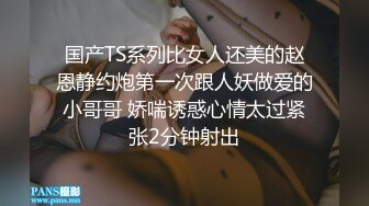 最新姐弟乱L 灌醉大长腿极品姐姐插B后续3，练瑜伽被强上，附泄密照生活照，这次拍了多部视频时间长