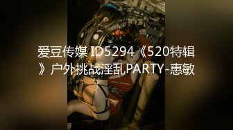 STP34526 清纯御姐下海【千岛溪子】在自己闺房中自慰，各种道具，彻底放开口罩也不戴了，香艳