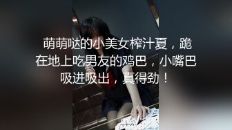 酒店豪华房偷拍胖哥躺着享受漂亮女友上帝般的服务,胸推口爆舔的爽死了